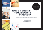 tecniche-etiche-di-comunicazione-persuasiva