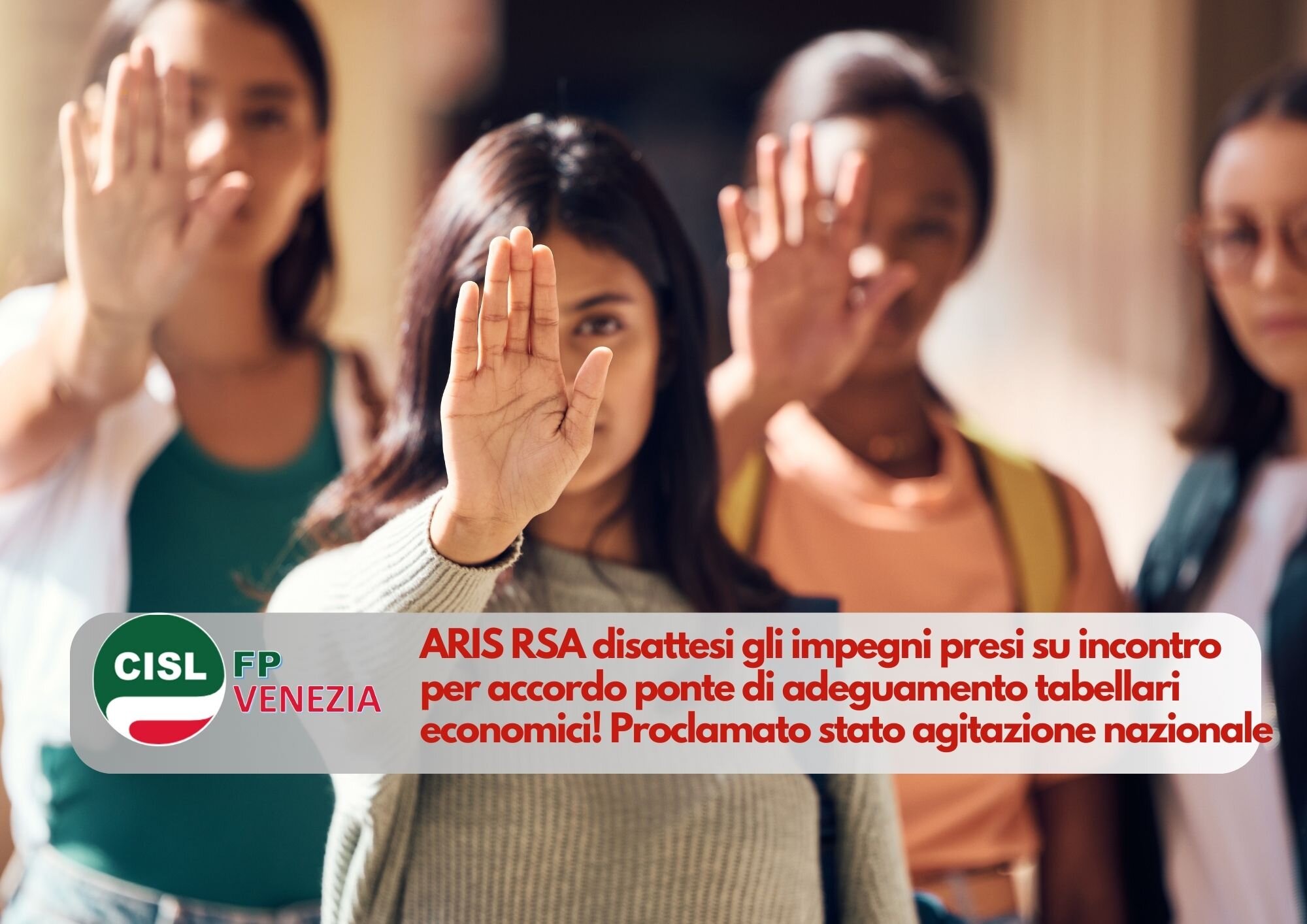CISL FP Venezia. ARIS RSA disattesi gli impegni presi! Proclamato stato agitazione nazionale CISL FP Venezia. ARIS RSA disattesi gli impegni presi! Proclamato stato agitazione nazionale