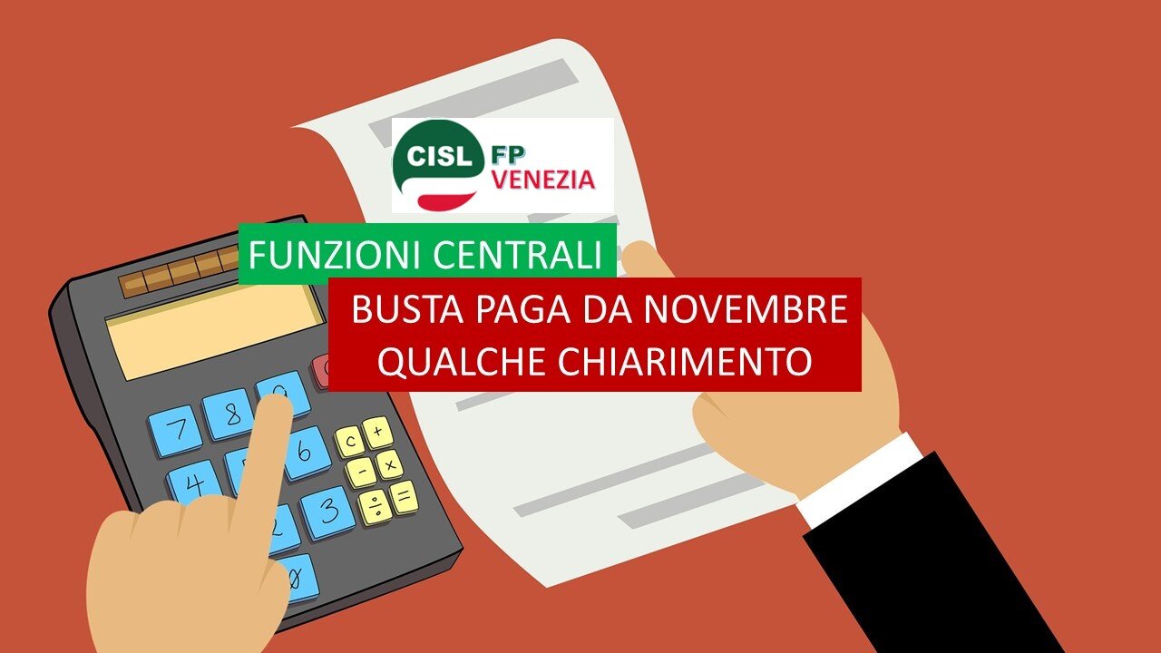 CISL FP Venezia. Funzioni Centrali. Busta paga da novembre: qualche chiarimento! CISL FP Venezia. Funzioni Centrali. Busta paga da novembre: qualche chiarimento!