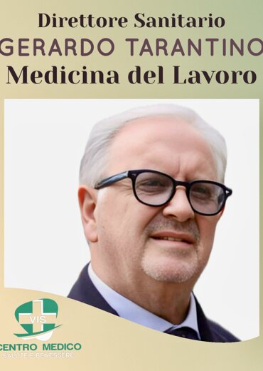 Direttore Sanitario Centro Medico VIS - Gerardo Tarantino Direttore Sanitario Centro Medico VIS - Gerardo Tarantino