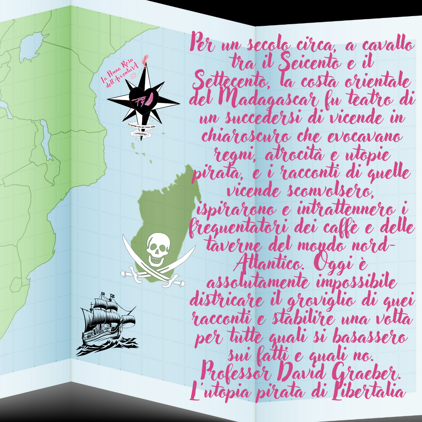 per un secolo circa, a cavallo tra il seicento e il settecento, la costa orientale del madagascar