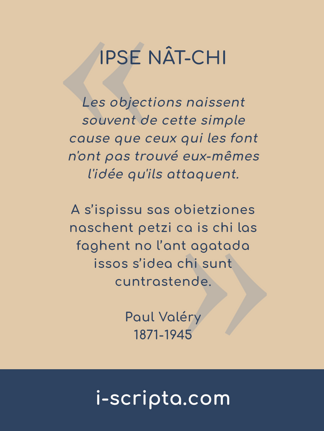Paul Valéry A s’ispissu sas obietziones naschent petzi ca is chi las faghent no l’ant agatada issos s’idea...