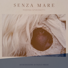 Senza Mare Testos in sardu pro su libru fotogràficu de Marina Spironetti (cun Introdutzione de Paolo Fresu)