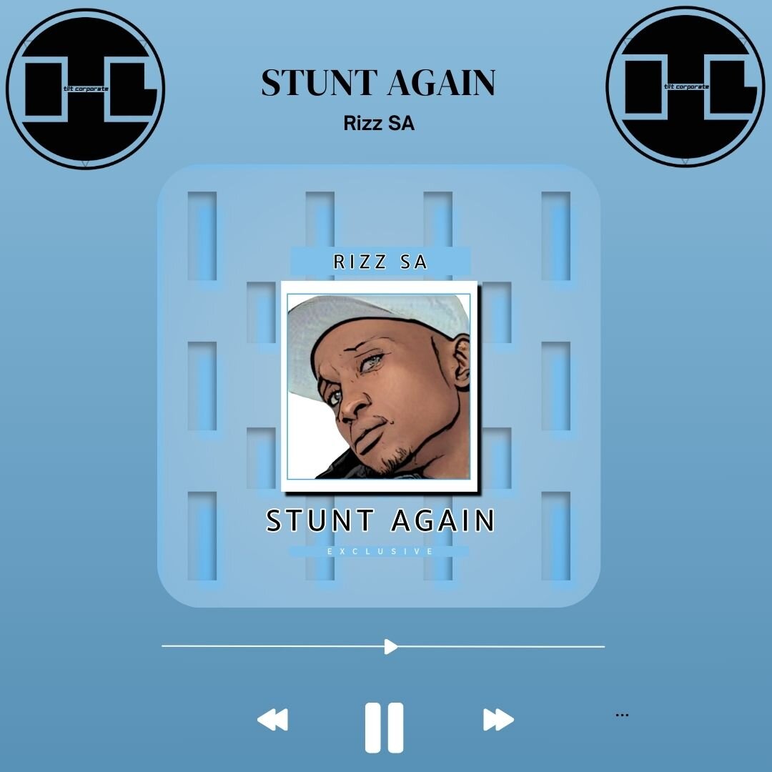 STUNT AGAIN è il nuovo singolo del rapper sudafricano RIZZ SA!