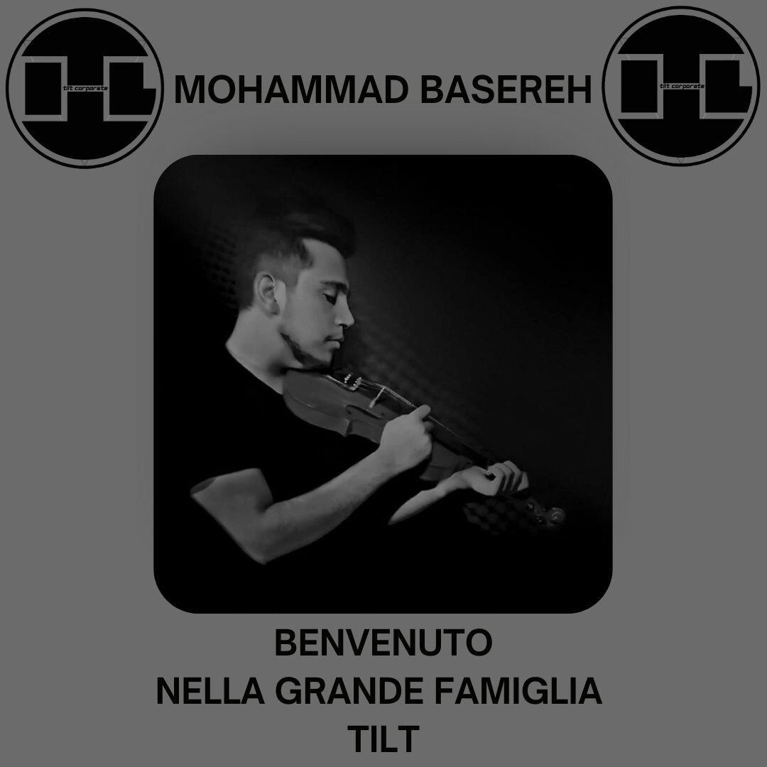 Benvenuto MOHAMMAD BASEREH nella Grande Famiglia TILT!