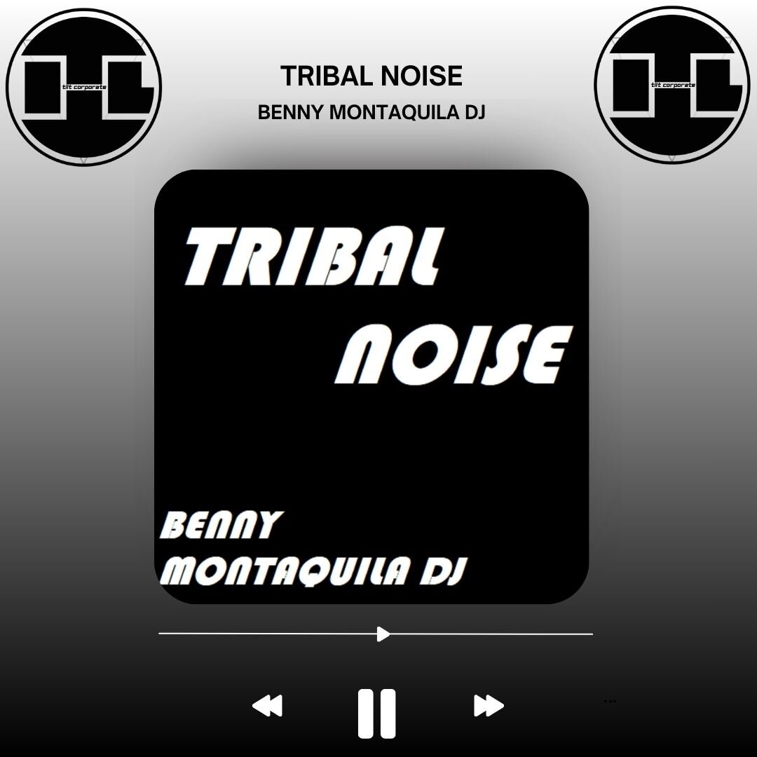 TRIBAL NOISE &egrave; il nuovo brano di Benny Montaquila DJ!!!