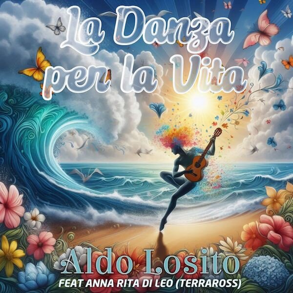 "La Danza per la Vita", il nuovo singolo del grande artista Aldo Losito "La Danza per la Vita", il nuovo singolo del grande artista Aldo Losito