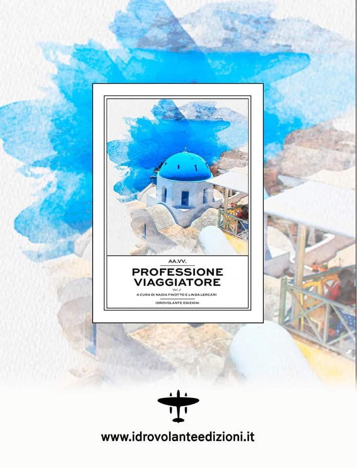 ‘Professione viaggiatore’, nel libro di Idrovolante Edizioni anche una storia del tarantino Ivan Scelsa ‘Professione viaggiatore’, nel libro di Idrovolante Edizioni anche una storia del tarantino Ivan Scelsa
