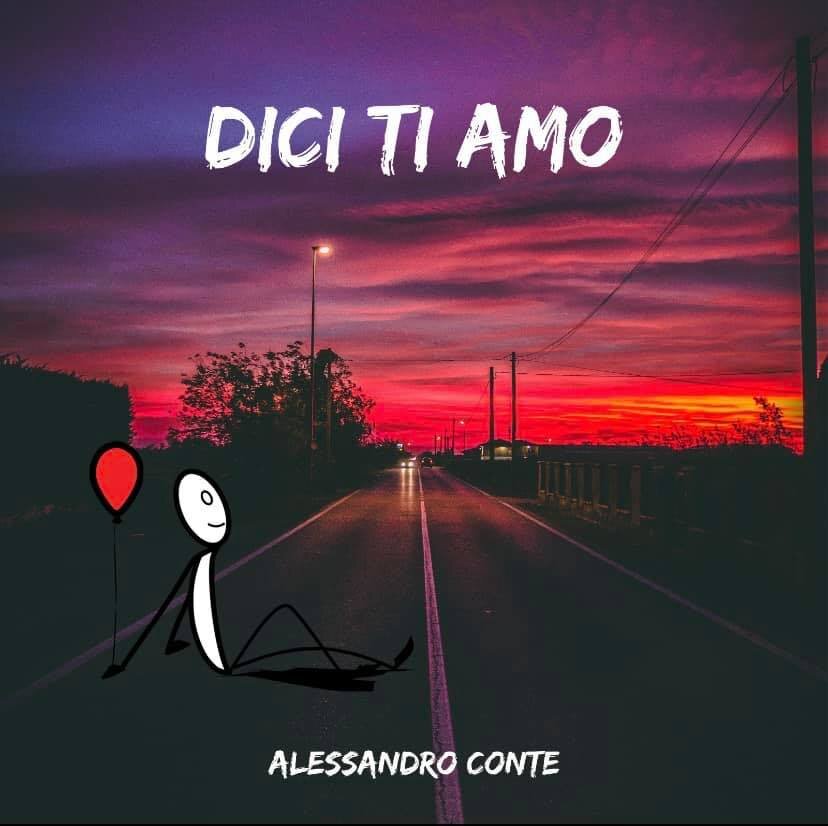 Fuori oggi "Dici ti amo", il primo singolo di Alessandro Conte
