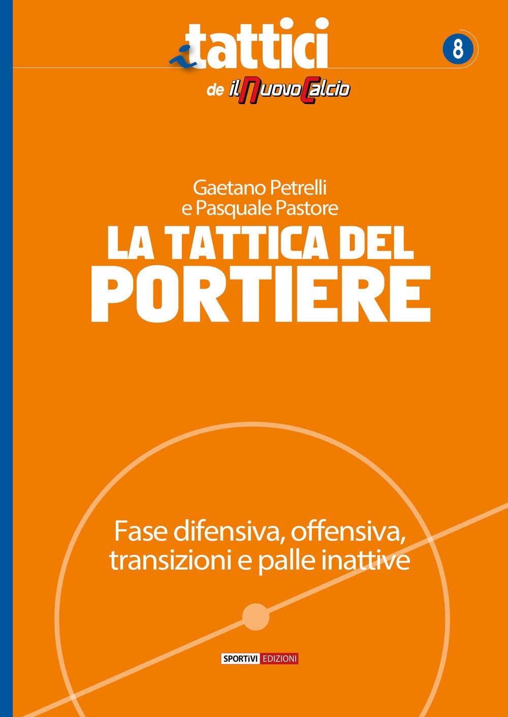 "La tattica del portiere": Gaetano Petrelli e Pasquale Pastore presentano il loro libro a Taranto