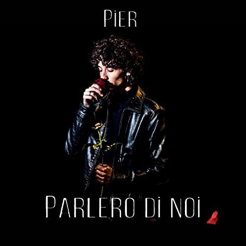 "Parlerò di noi", il primo singolo di Pier è già un successo "Parlerò di noi", il primo singolo di Pier è già un successo