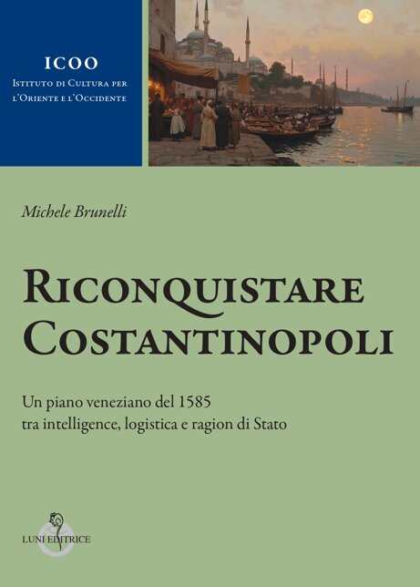 icoo brunelli_riconquistare costantinopol_cop .jpeg