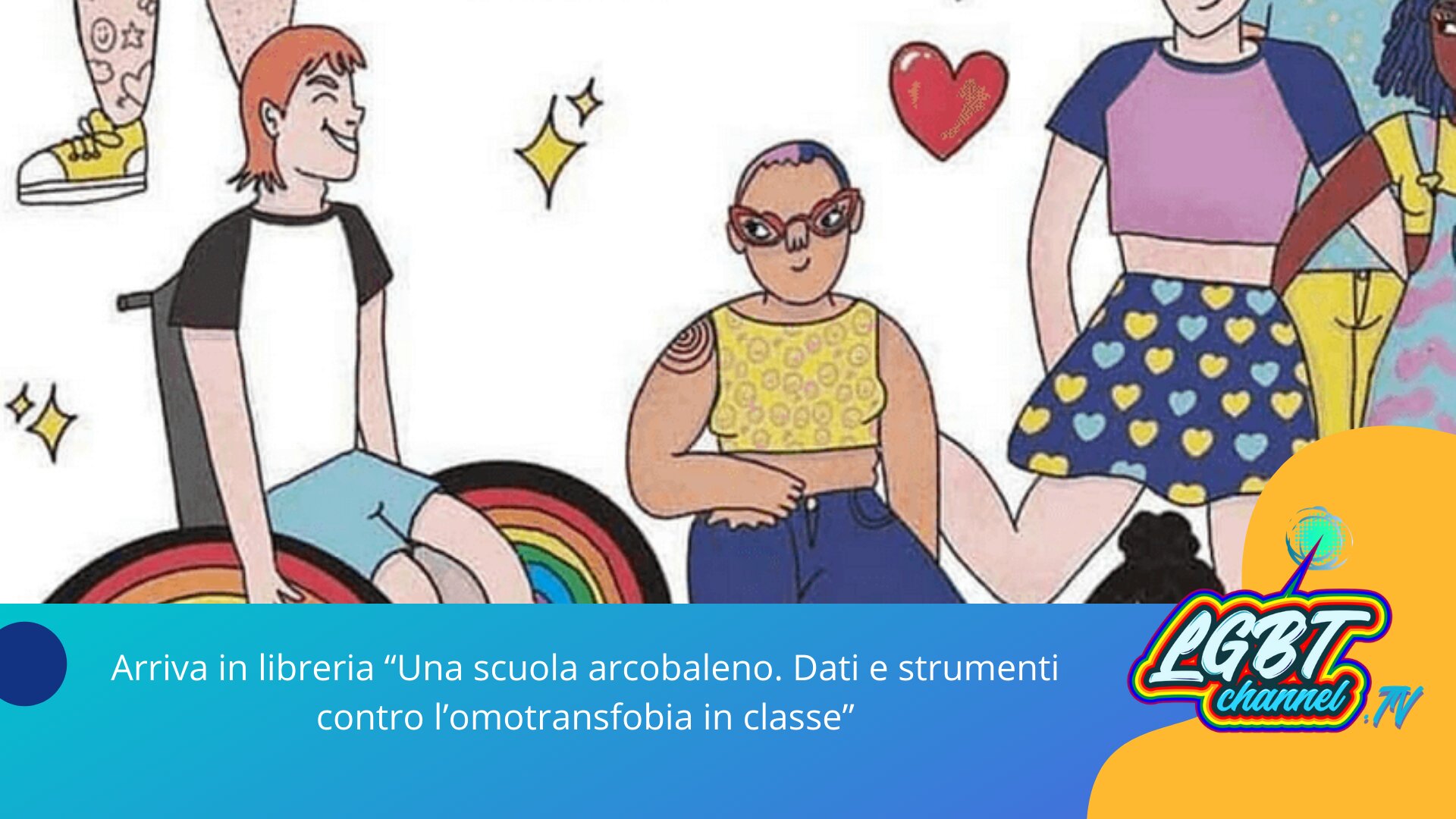 #Attualità | Arriva in libreria “Una scuola arcobaleno. Dati e strumenti contro l’omotransfobia in classe” #Attualità | Arriva in libreria “Una scuola arcobaleno. Dati e strumenti contro l’omotransfobia in classe”