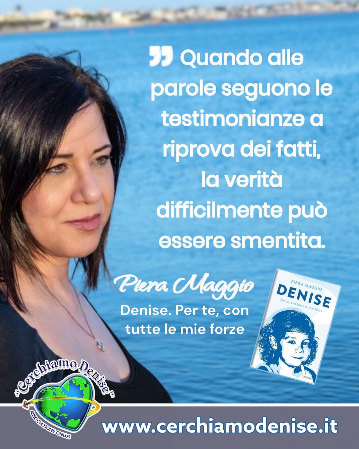 Tratto dal libro di Piera Maggio, Denise. Per te, con tutte le mie forze