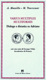 varius-multiplex-multiformis-dialogo-a-distanza-su-adriano-a-mozzillo-m-yourcenar