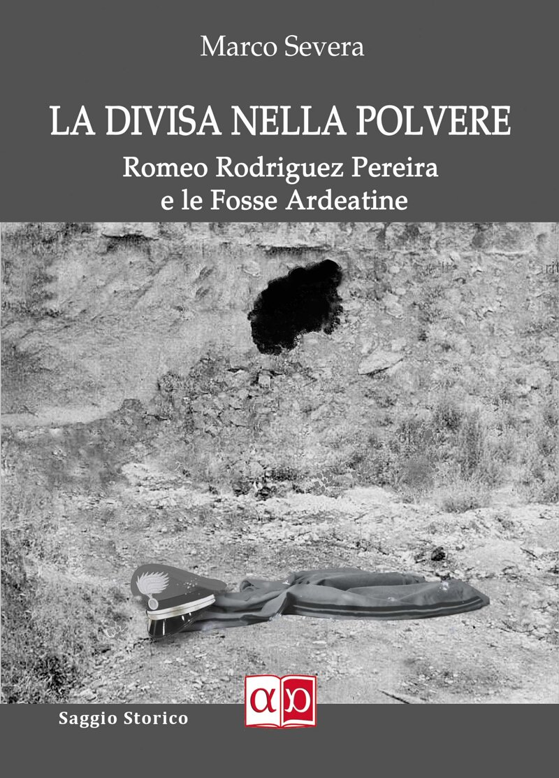 la-divisa-nella-polvere-romeo-rodriguez-pereira-e-le-fosse-ardeatine-marco-severa