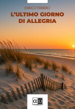 lultimo-giormno-di-allegria-enrico-ferrero