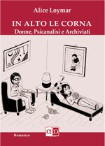 in-alto-le-corna-donne-psicanalisi-e-archiviati-alice-loymar