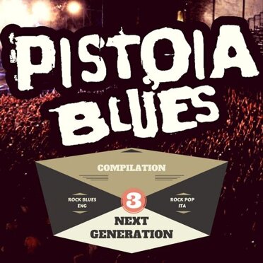 Pistoia Blues Next Generation, Vol.3 (VREC, 2017) Contiene il singolo Pistoia Blues Next Generation, Vol.3 (VREC, 2017) Contiene il singolo