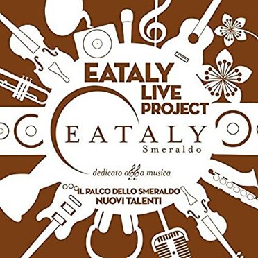 Eataly Live Project (Sony Music, 2015) Contiene il singolo Eataly Live Project (Sony Music, 2015) Contiene il singolo