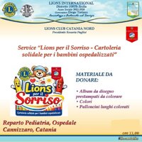 LIONS PER IL SORRISO - Cartoleria solidale per i bambini ospedalizzati nel reparto di Pediatria dell'Ospedale Cannizzaro di Catania - Raccolta prodotti per esprimersi, distrarsi e ritrovare un sorriso - Telefonare alla Coordinatrice Francesca Motta