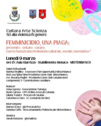 FEMMINICIDIO UNA PIAGA : PREVENIRE-EVITARE-CURARE. (Serve/basta) Una rivoluzione culturale, sociale, normativa ? , ore 15,00 Aula Giarrizzo - Stabilimento Monaco - Misterbianco (CT)