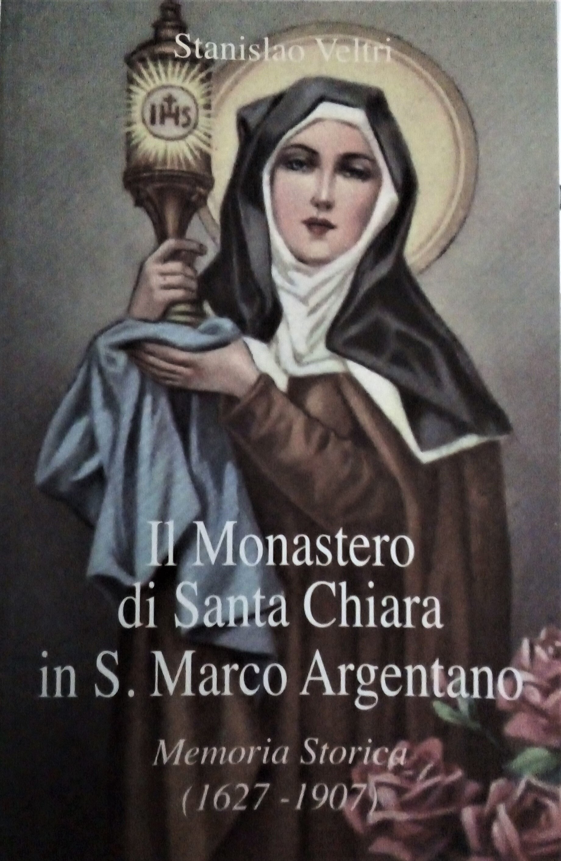 IL MONASTERO DI SANTA CHIARA IN SAN MARCO ARGENTANO IL MONASTERO DI SANTA CHIARA IN SAN MARCO ARGENTANO