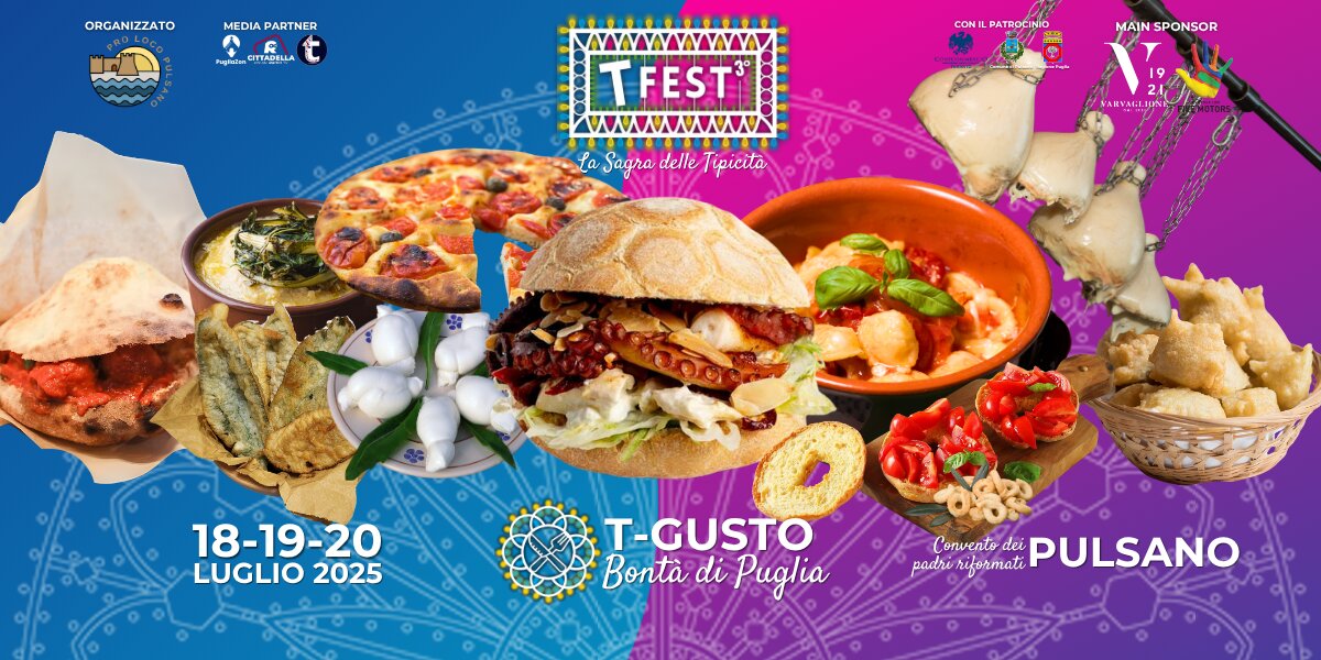 T-Fest 2025: a Pulsano il gusto &egrave; protagonista tra sapori autentici e tradizione pugliese