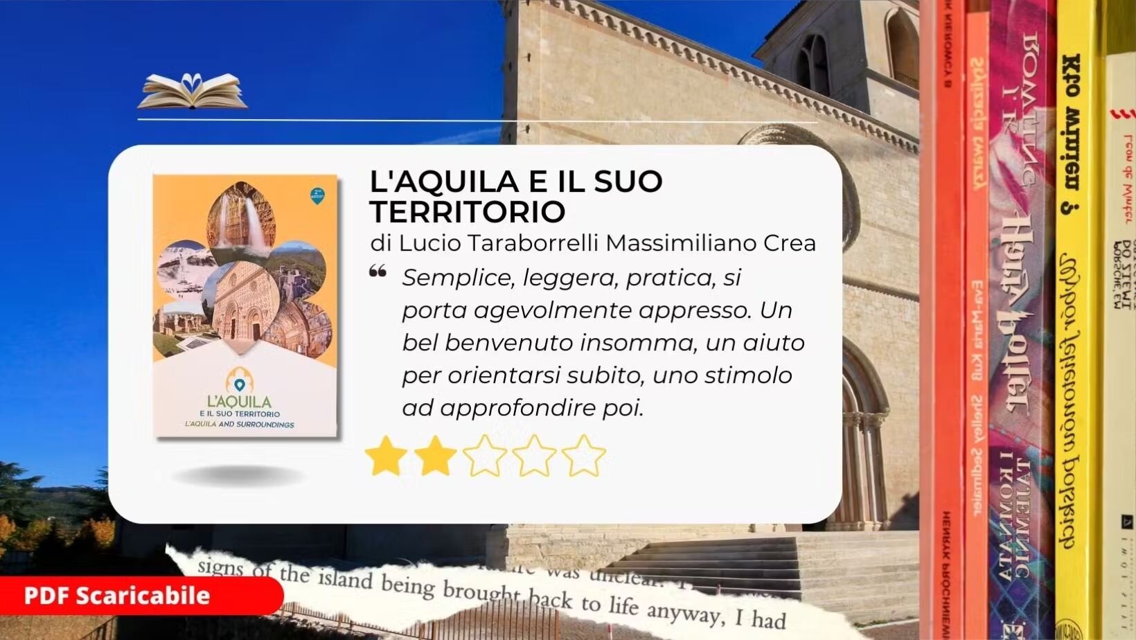 “L'Aquila e il suo territorio” dignitosa mini guida per un fuori programma senza preavviso “L'Aquila e il suo territorio” dignitosa mini guida per un fuori programma senza preavviso