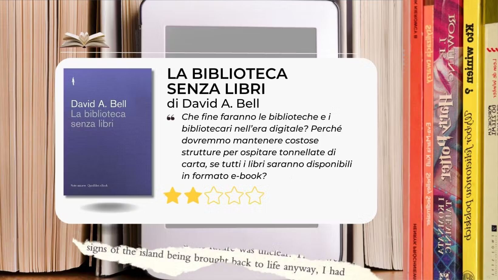 La biblioteca senza libri e l'idea del futuro digitale secondo David A. Bell La biblioteca senza libri e l'idea del futuro digitale secondo David A. Bell