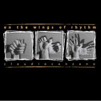 ON THE WINGS OF RHYTHM Claudio Canzano ON THE WINGS OF RHYTHM Claudio Canzano