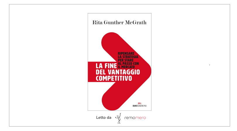 La fine del vantaggio competitivo letto da remomero