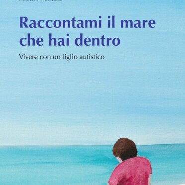 RACCONTAMI IL MARE CHE HAI DENTRO - Vivere con un