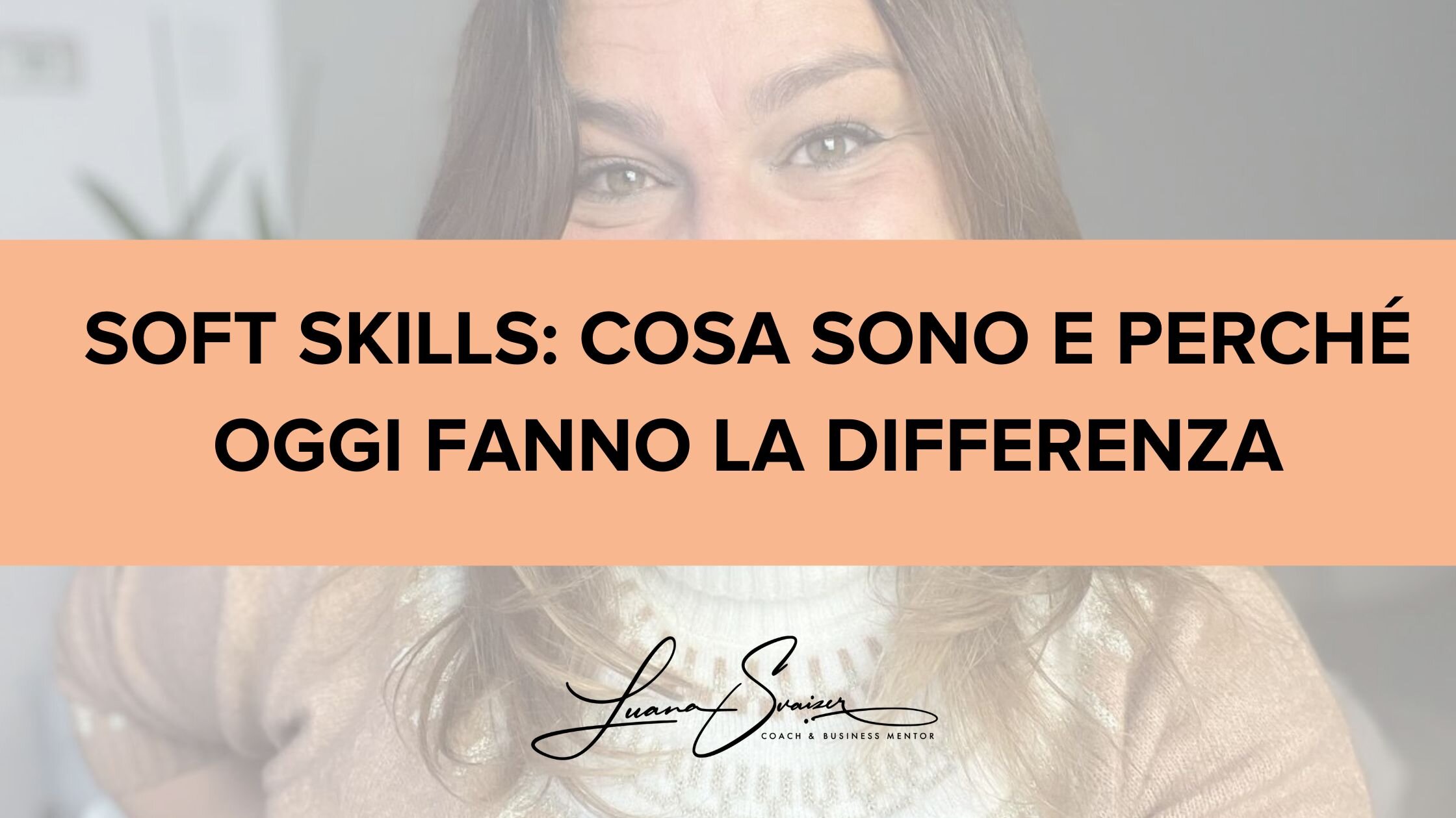 Soft Skills: cosa sono e perché oggi fanno la differenza Soft Skills: cosa sono e perché oggi fanno la differenza