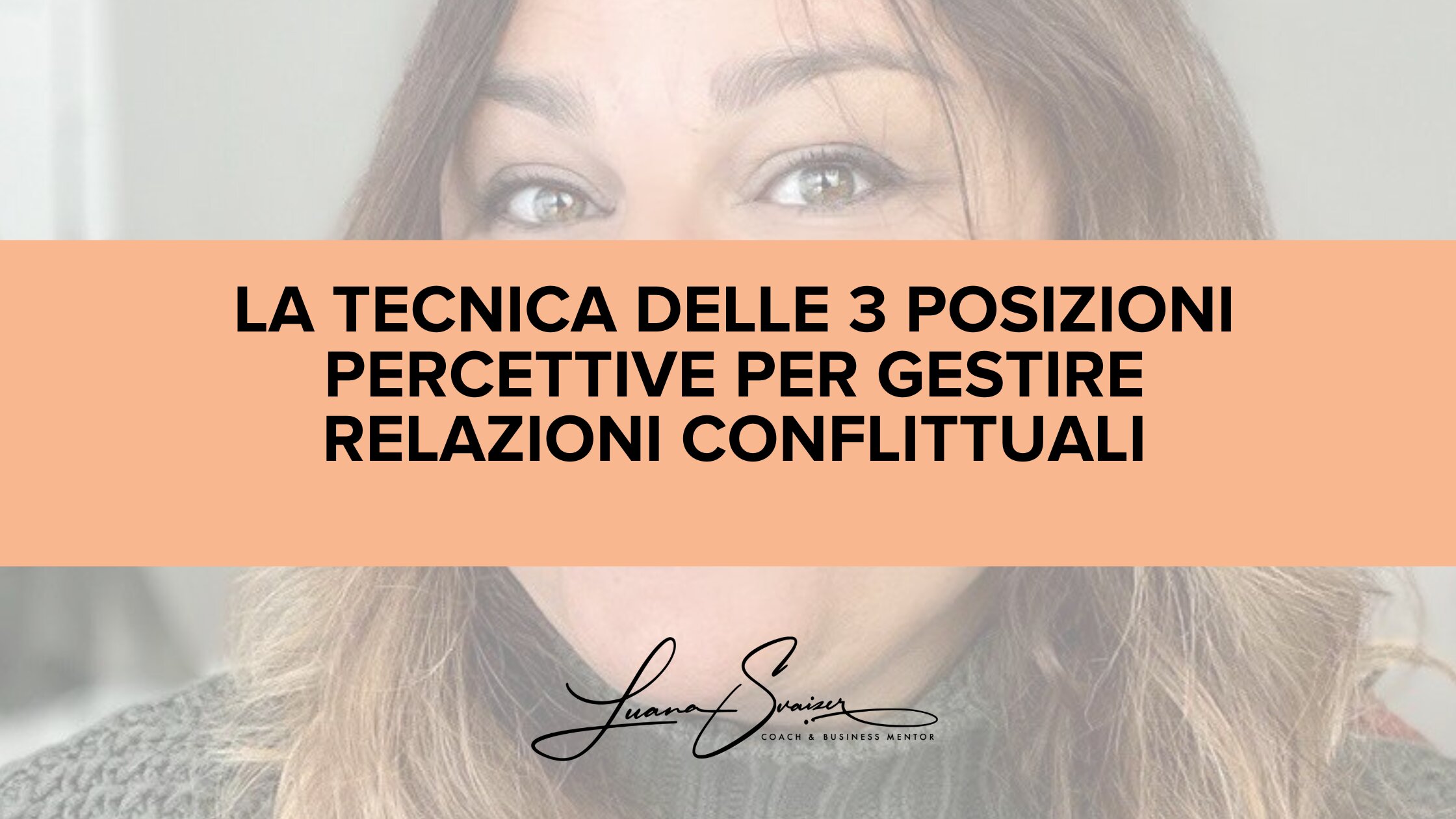 La tecnica delle 3 posizioni percettive per gestire relazioni conflittuali