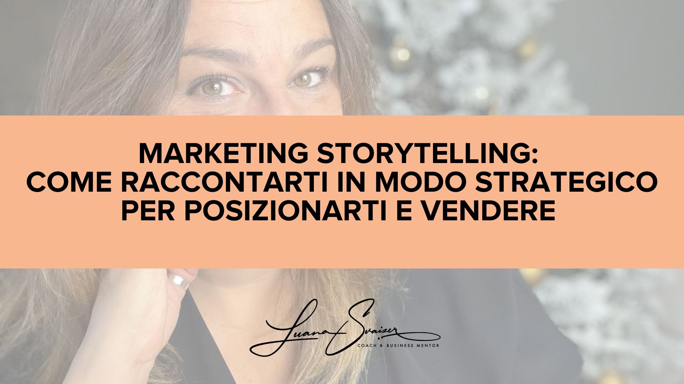 Marketing storytelling: come raccontarti in modo strategico per posizionarti e vendere