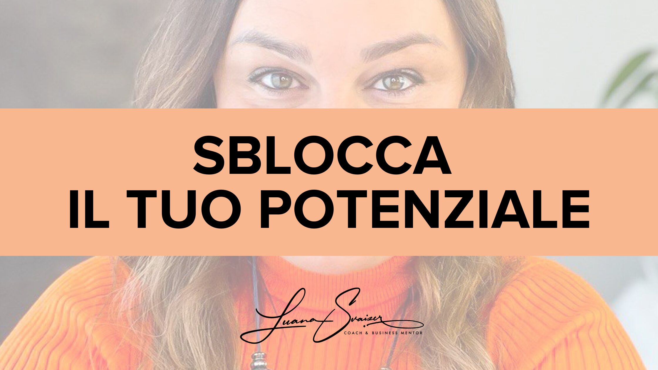 SBLOCCA IL TUO POTENZIALE