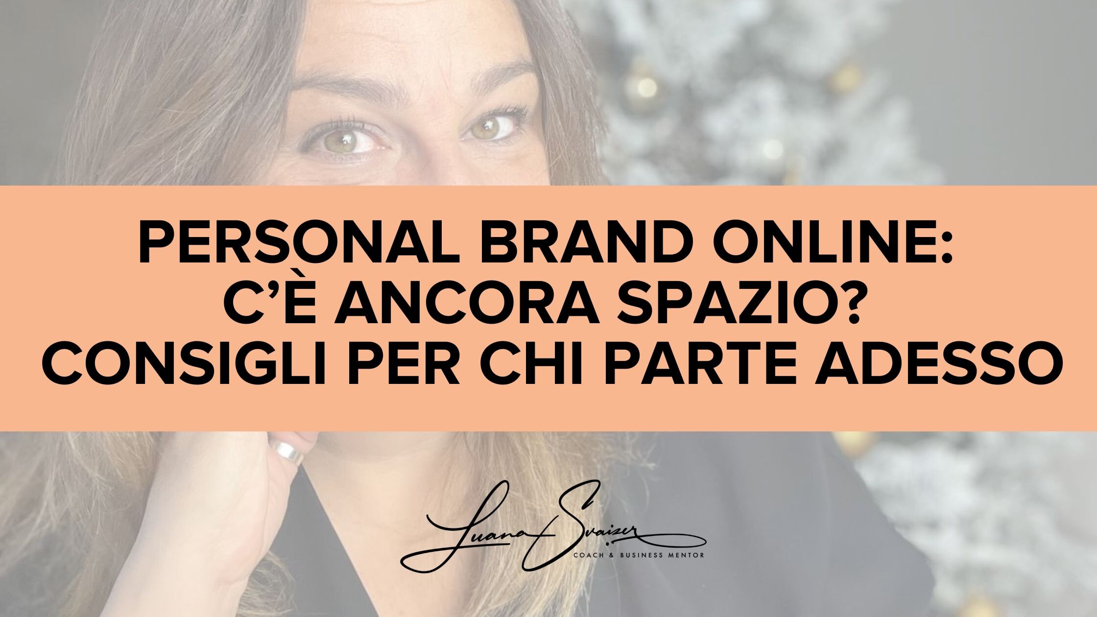Personal brand online: c’è ancora spazio? Consigli per chi parte adesso Personal brand online: c’è ancora spazio? Consigli per chi parte adesso