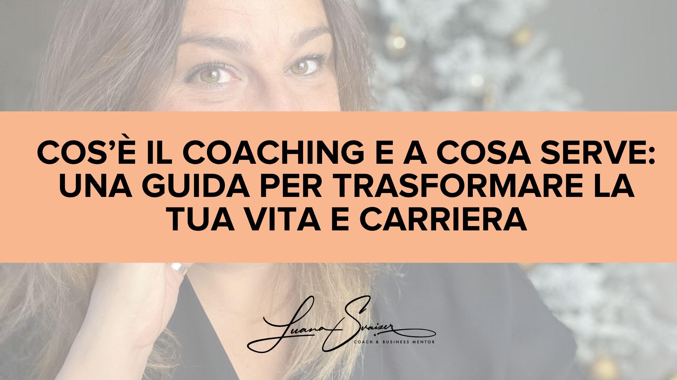 Cos&rsquo;&egrave; il coaching e a cosa serve: una guida per trasformare la tua vita e carriera