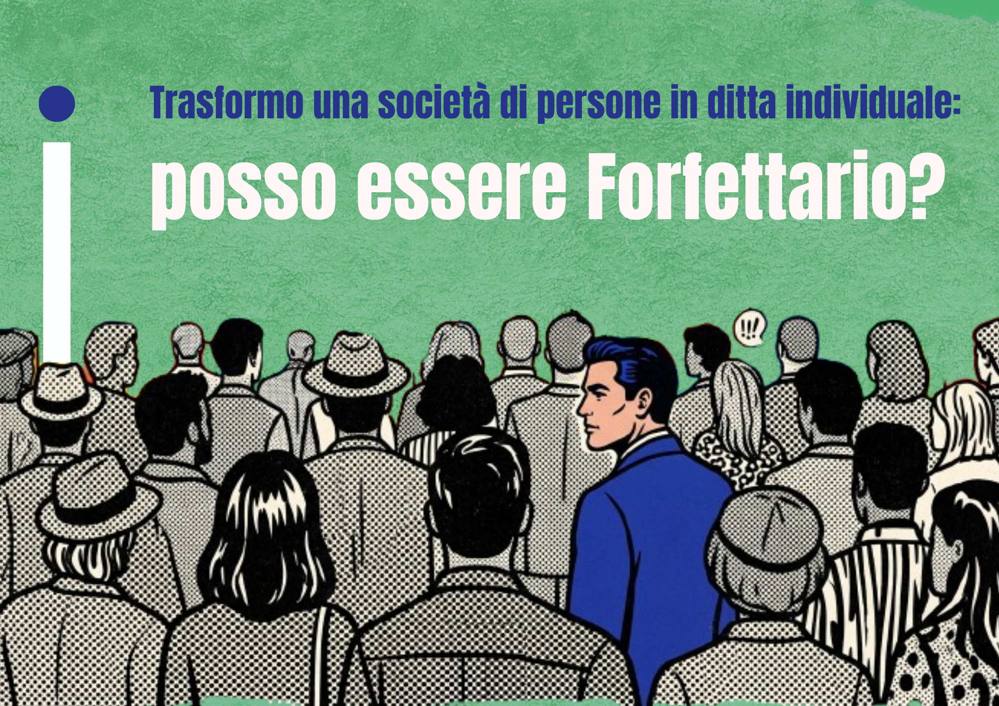 Trasformare una società di persone in ditta individuale: si può accedere subito al regime Forfettario?
