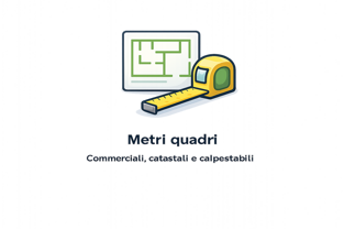 Metri quadri commerciali, catastali e calpestabili nella valutazione immobiliare