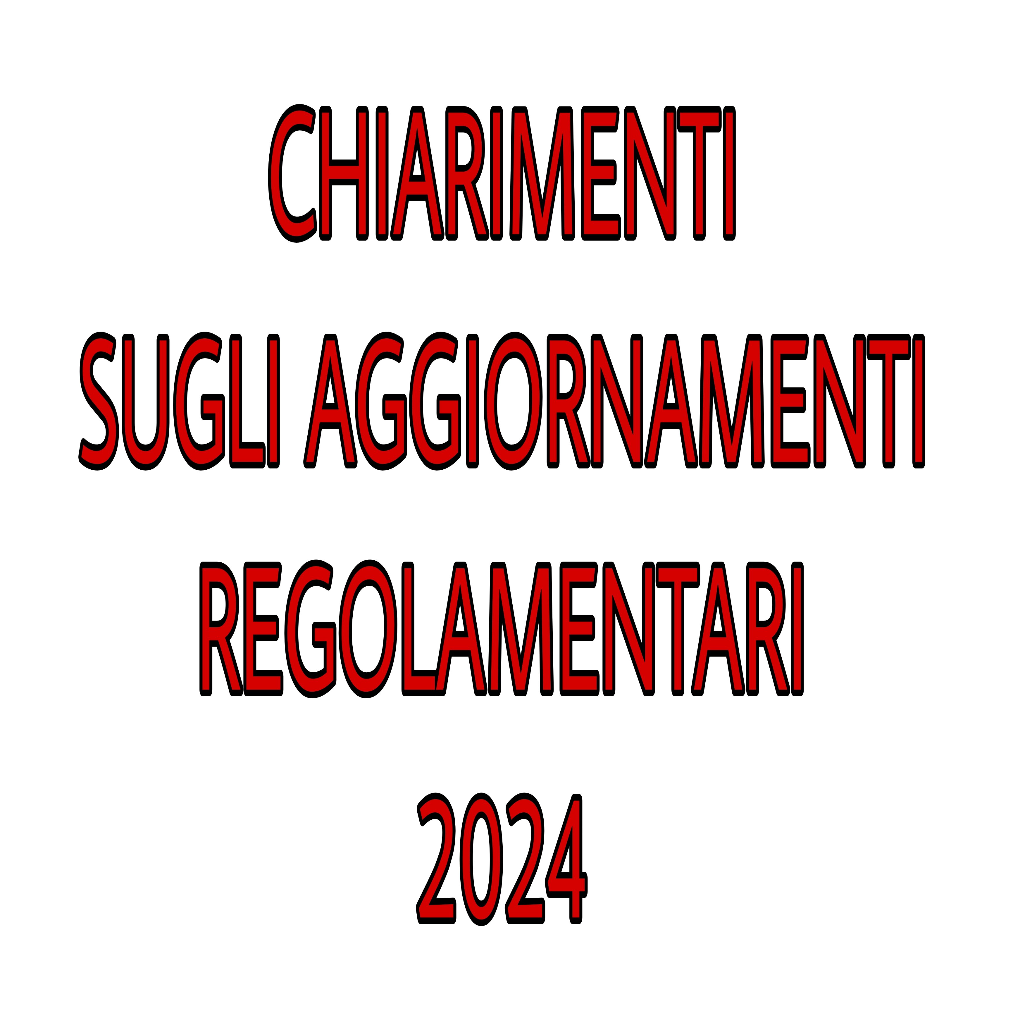 CHIARIMENTI SUI REGOLAMENTI 2024 CHIARIMENTI SUI REGOLAMENTI 2024