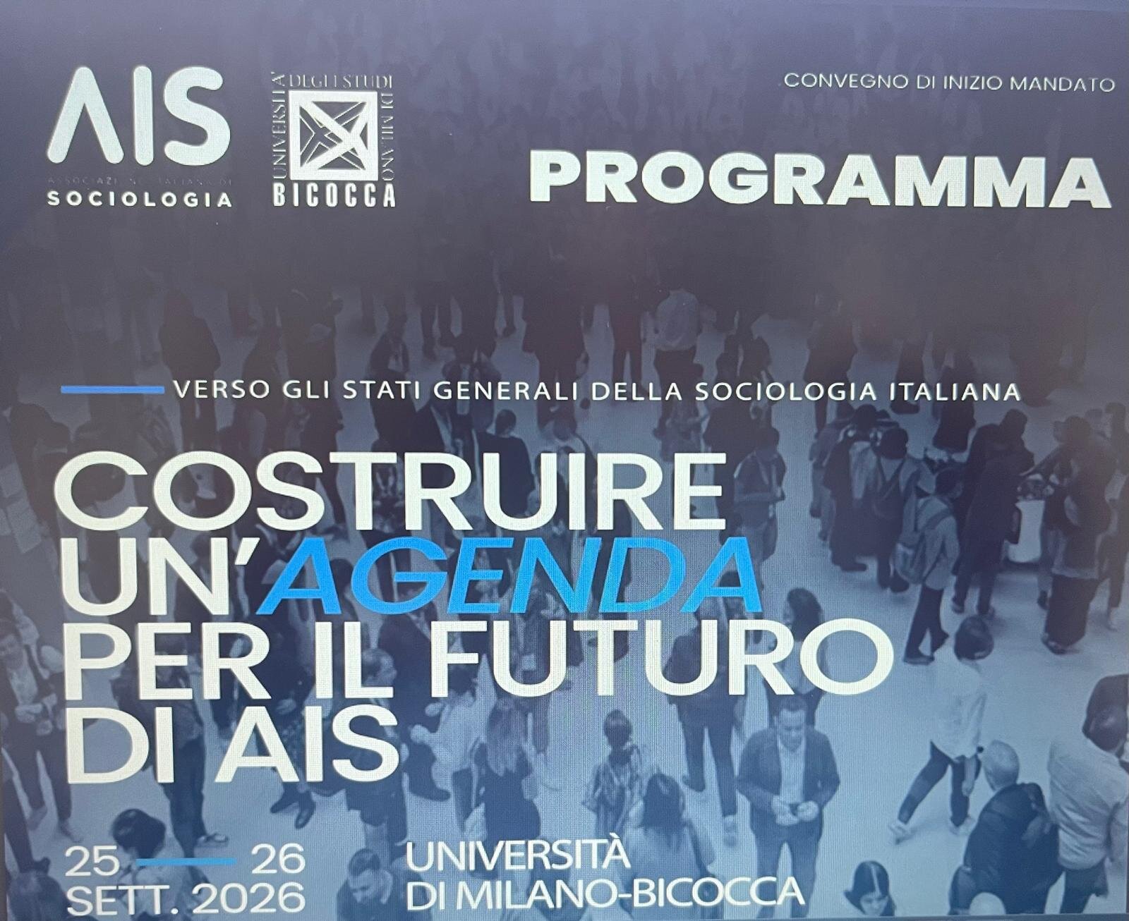 Convegno “Costruire un’agenda per il futuro di AIS” - 25 e 26 settembre 2026 - Milano-Bicocca Convegno “Costruire un’agenda per il futuro di AIS” - 25 e 26 settembre 2026 - Milano-Bicocca