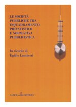 le-societa-pubbliche-tra-inquadramento-privatistico-e-normativa-pubblicistica