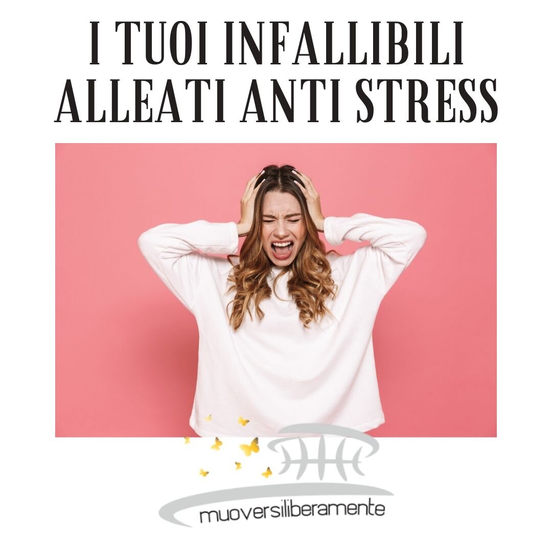 I tuoi infallibili alleati anti stress