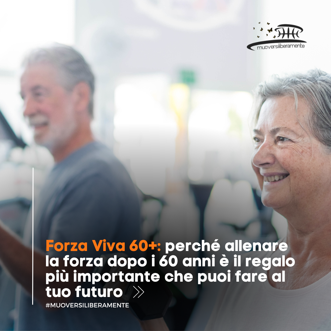 Forza Viva 60+: perch&eacute; allenare la forza dopo i 60 anni &egrave; il regalo pi&ugrave; importante che puoi fare al tuo futuro