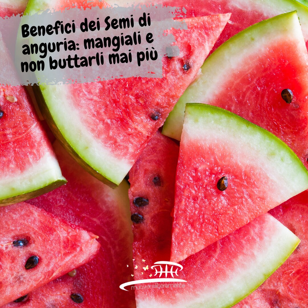Benefici dei Semi di anguria: Mangiali e non buttarli mai più