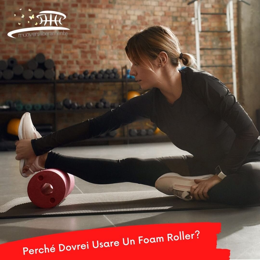 Perch&eacute; Dovrei Usare Un Foam Roller?