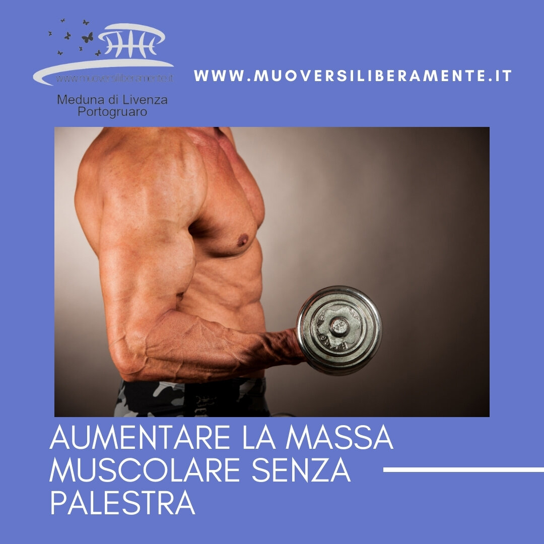 Aumentare la massa muscolare senza palestra