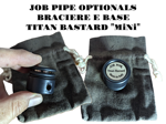 job-pipe-optionals-braciere-e-base-peek-titan-bastard-mini